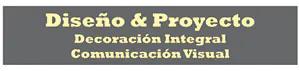 Diseño & Proyecto - Decoración Integral - Comunicación Visual