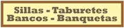 Sillas - Taburetes - Bancos - Banquetas