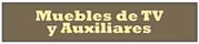 Muebles de TV y Auxiliares