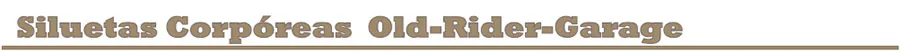 SILUETAS CORPOREAS Old Rider 1